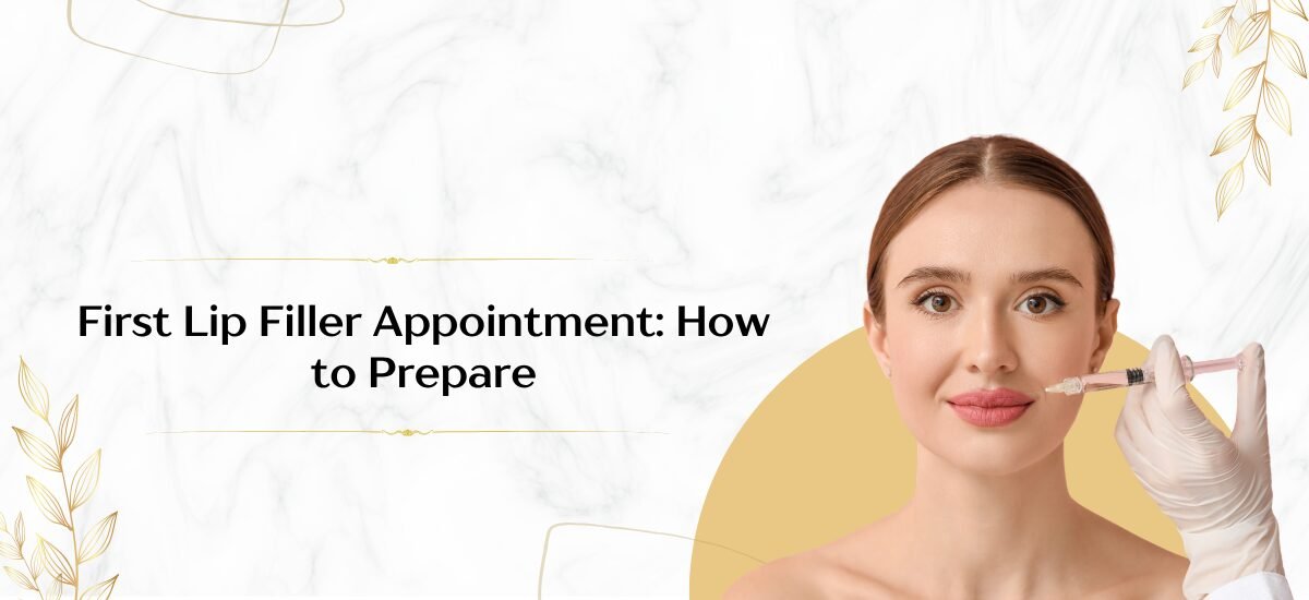 First Lip Filler Appointment: How to Prepare